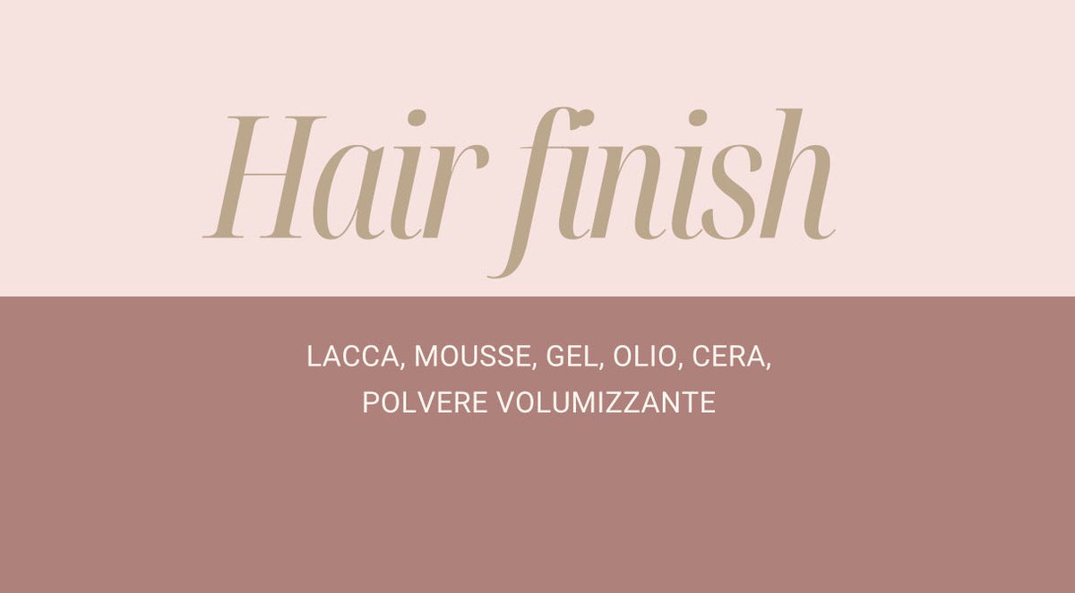 Hair Finish