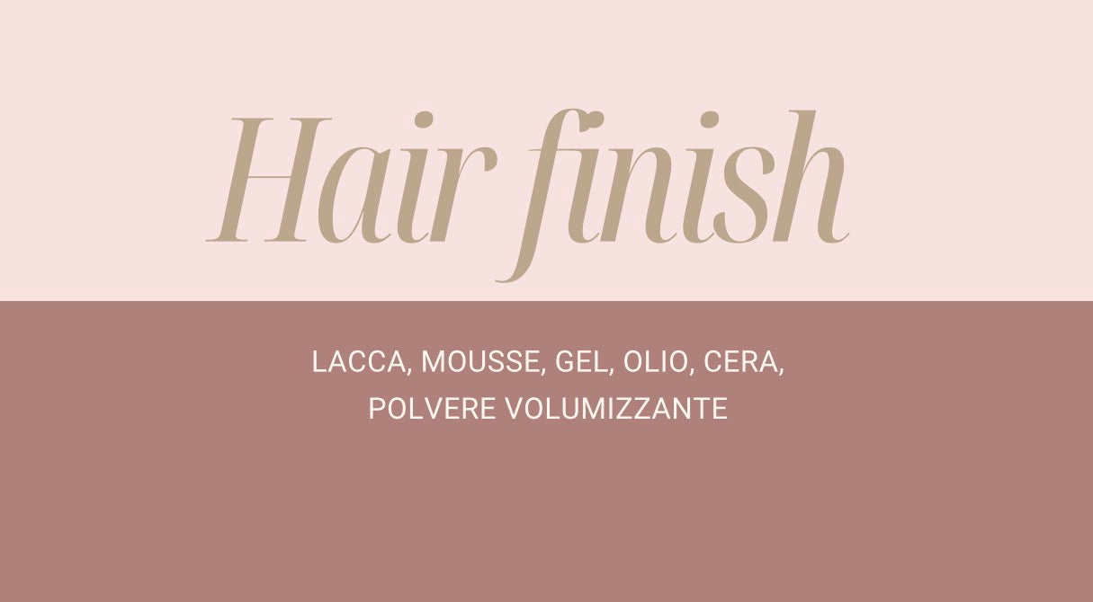 Hair Finish